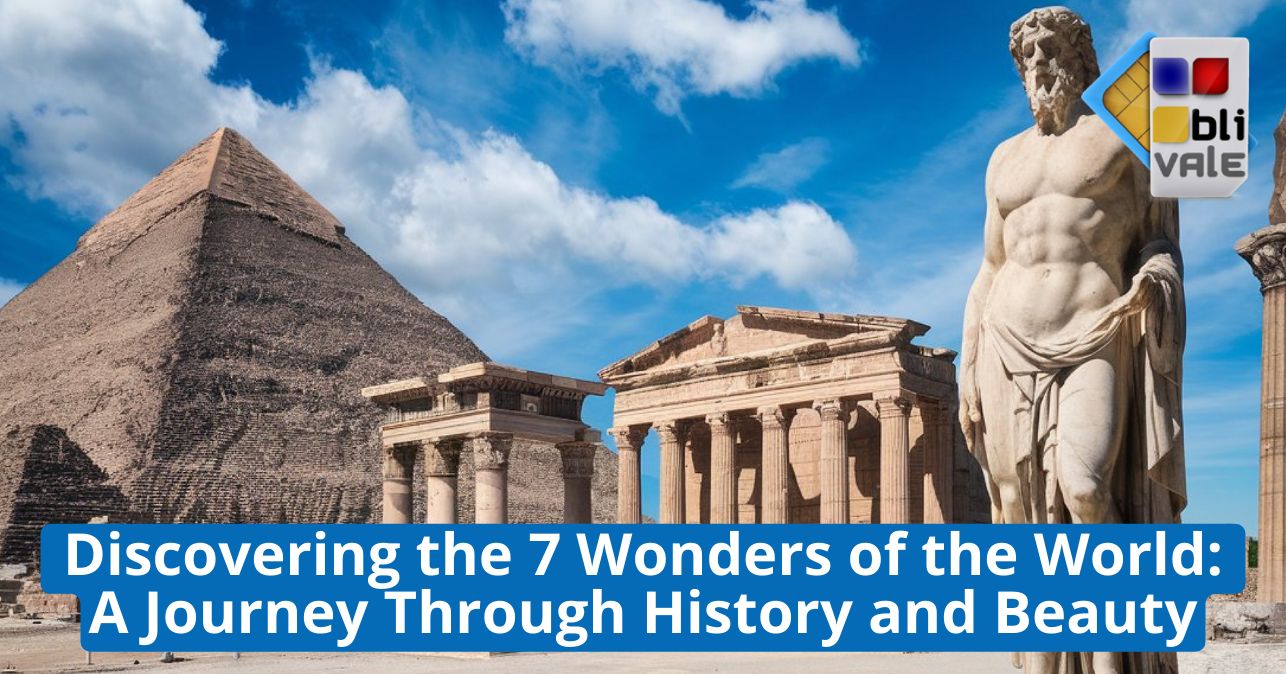 blivale_image_en_Discovering the 7 Wonders of the World_643x337 Discovering the 7 Wonders of the World: A Journey Through History and Beauty